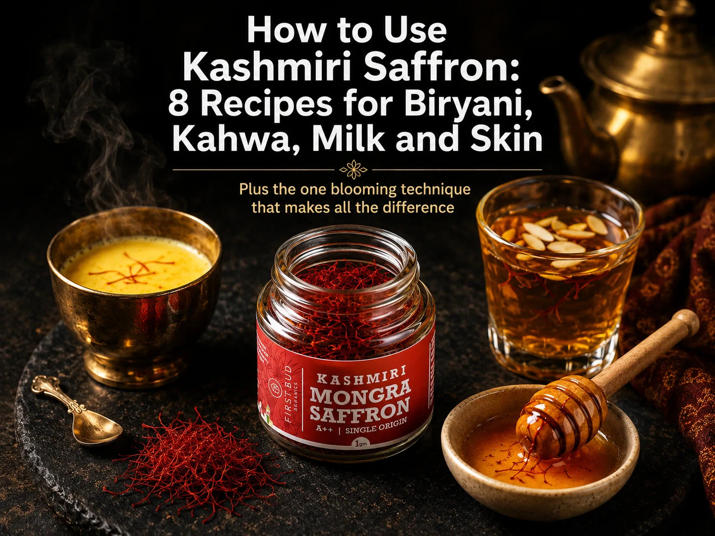 How to Use Kashmiri Saffron  and  8 Kesar Recipes  and  First Bud Organics