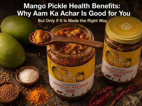 Mango Pickle Health Benefits  and  Aam Ka Achar  and  First Bud Organics