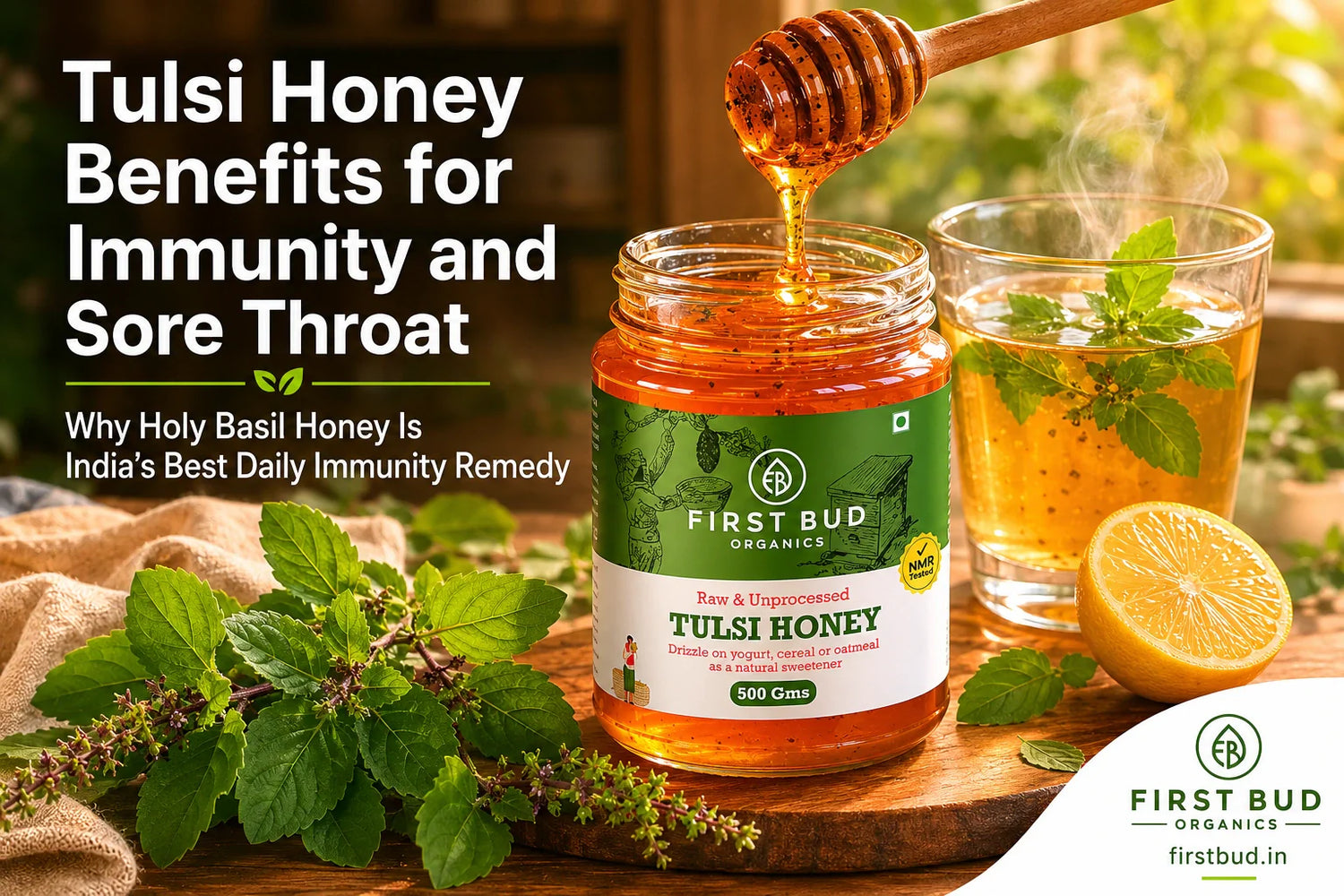 Tulsi Honey Benefits for Immunity and Throat  and  First Bud Organics