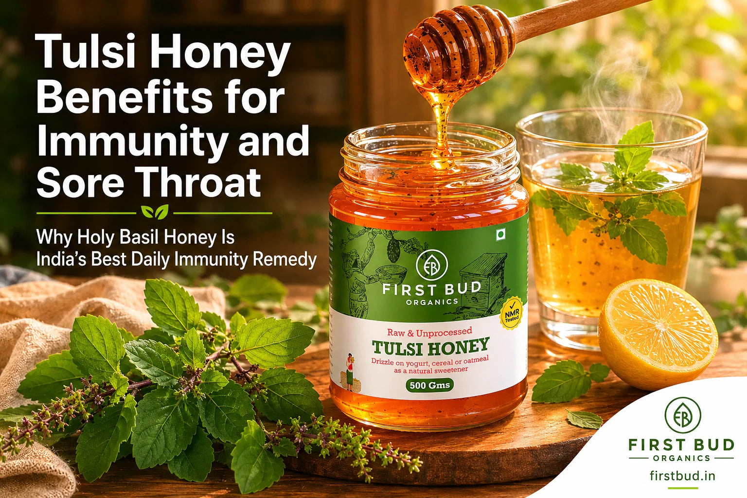 Tulsi Honey Benefits for Immunity and Throat  and  First Bud Organics