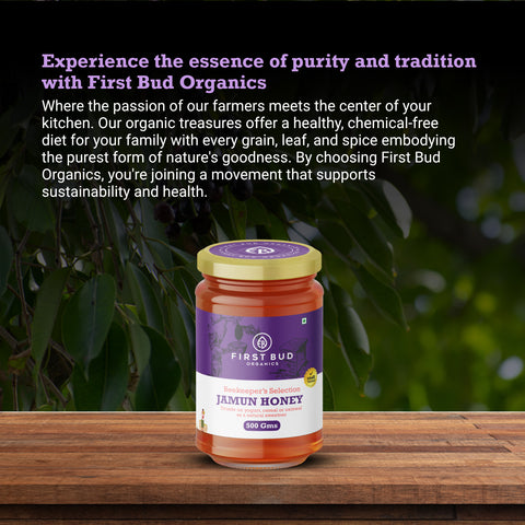 First Bud jamun honey, organic jamun honey India, pure jamun honey 500g, natural honey without preservatives, chemical free honey India, premium beekeeper honey India, raw unprocessed jamun honey, healthy natural sweetener honey, antioxidant rich honey India, immunity boosting honey natural, sustainable beekeeping honey India, forest sourced jamun honey, authentic organic honey brand India, natural wellness honey product, pure honey for daily consumption, artisanal honey India, farm sourced honey 